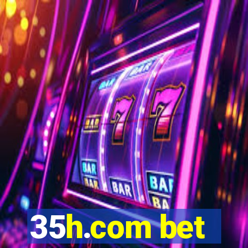 35h.com bet